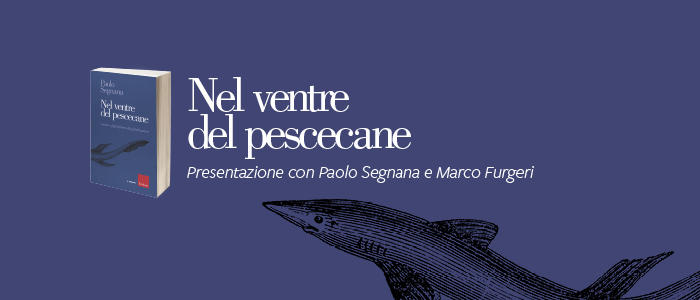 “Nel ventre del pescecane”. Giovedì la presentazione del libro Nel Ventre del pescecane è un libro colloquiale, scritto da Paolo Segnana (direttore della Cassa Rurale Rotaliana e Giovo), pubblicato da Erickson, pensato e prodotto per aiutare (chi ha poco tempo da dedicare alla lettura) a capire a grandi linee la situazione complessa che stiamo vivendo.