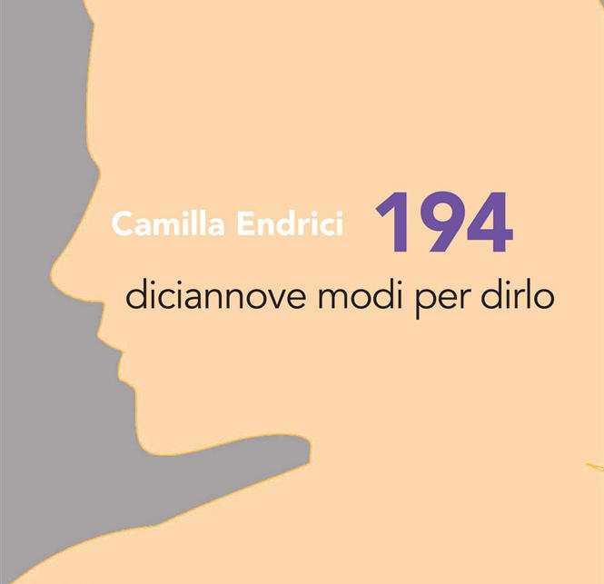 194, diciannove modi per dirlo Martedì 5 febbraio alle 18.30, presso Bookique Trento, in via Torre d'Augusto 29, incontro con Camilla Edrici, autrice del libro "194, diciannove modi per dirlo" in dialogo con il prof. Emilio Arisi. Ingresso libero