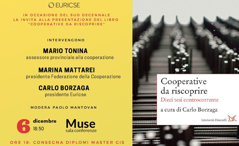 Euricse compie dieci anni, esce il libro per celebrare il traguardo “Cooperative da riscoprire”: una decade di studi in dieci capitoli. Sabato primo dicembre la presentazione a Bologna. Giovedì 6 dicembre dibattito al Muse.